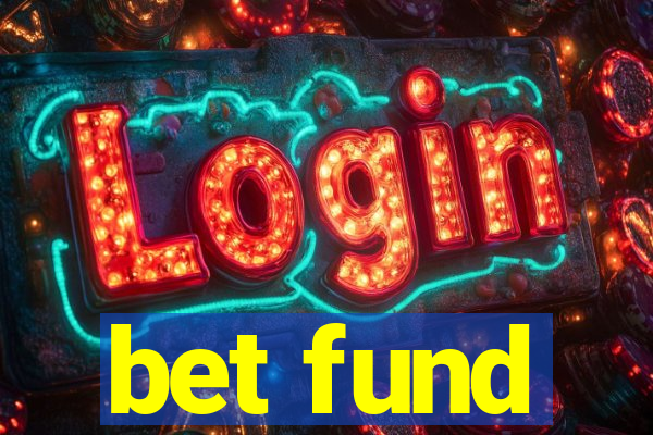 bet fund